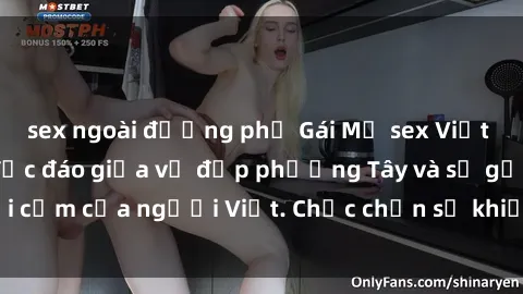 sex ngoài đường phố Gái Mỹ sex Việt Nam: Sự kết hợp độc đáo giữa vẻ đẹp phương Tây và sự gợi cảm của người Việt. Chắc chắn sẽ khiến bạn phải say đắm!