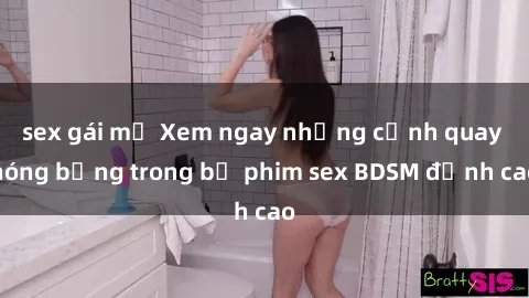 sex gái mỹ Xem ngay những cảnh quay nóng bỏng trong bộ phim sex BDSM đỉnh cao