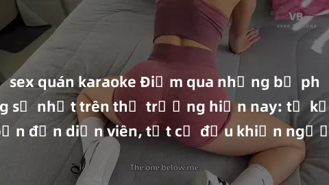 sex quán karaoke Điểm qua những bộ phim sex tra tấn đáng sợ nhất trên thị trường hiện nay: từ kịch bản đến diễn viên, tất cả đều khiến người xem đứng ngồi không yên.