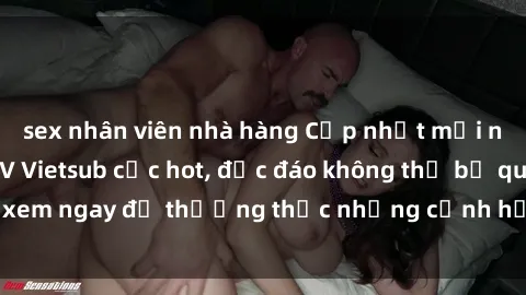 sex nhân viên nhà hàng Cập nhật mới nhất: Top phim JAV Vietsub cực hot, độc đáo không thể bỏ qua, xem ngay để thưởng thức những cảnh hấp dẫn và đầy kích thích!