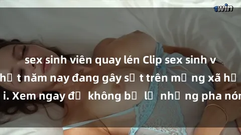 sex sinh viên quay lén Clip sex sinh viên mới nhất hot nhất năm nay đang gây sốt trên mạng xã hội. Xem ngay để không bỏ lỡ những pha nóng không thể bỏ qua!