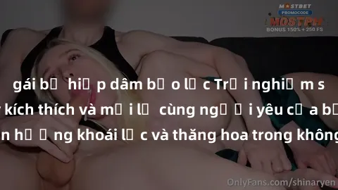 gái bị hiếp dâm bạo lực Trải nghiệm sex phòng tắm đầy kích thích và mới lạ cùng người yêu của bạn! Tận hưởng khoái lạc và thăng hoa trong không gian tắm ấm áp và gợi cảm.
