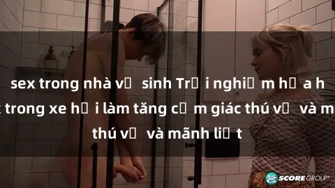 sex trong nhà vệ sinh Trải nghiệm hứa hẹn: Sex trong xe hơi làm tăng cảm giác thú vị và mãnh liệt