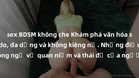 sex BDSM không che Khám phá văn hóa sex Bắc Âu: Sự tự do, đa dạng và không kiêng nể. Những điều không ngờ về quan niệm và thái độ của người Bắc Âu đối với tình dục.