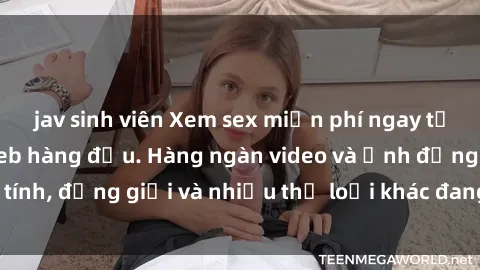jav sinh viên Xem sex miễn phí ngay tại địa chỉ trang web hàng đầu. Hàng ngàn video và ảnh đồng tính, đồng giới và nhiều thể loại khác đang chờ bạn khám phá.
