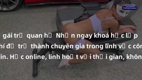 gái trẻ quan hệ Nhận ngay khoá học lập trình Java miễn phí để trở thành chuyên gia trong lĩnh vực công nghệ thông tin. Học online, linh hoạt với thời gian, không giới hạn địa điểm. Đăng ký ngay!