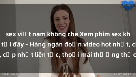 sex việt nam không che Xem phim sex không che miễn phí tại đây – Hàng ngàn đoạn video hot nhất, cập nhật liên tục, thoải mái thưởng thức mà không tốn kém.