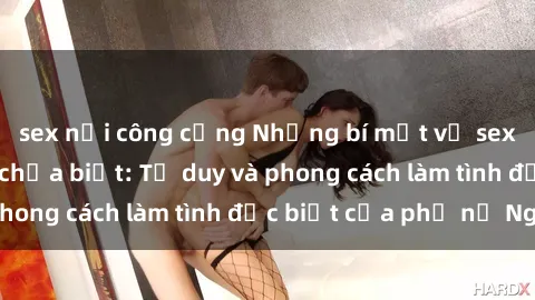 sex nơi công cộng Những bí mật về sex gái Nga mà bạn chưa biết: Tư duy và phong cách làm tình đặc biệt của phụ nữ Nga