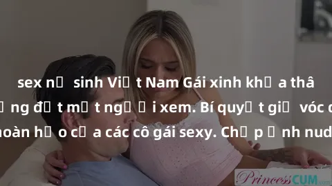 sex nữ sinh Việt Nam Gái xinh khỏa thân khoe dáng nóng bỏng đốt mắt người xem. Bí quyết giữ vóc dáng hoàn hảo của các cô gái sexy. Chụp ảnh nude tự tin không sợ lộ hàng.