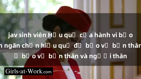jav sinh viên Hậu quả của hành vi bạo dâm sex và cách ngăn chặn hiệu quả để bảo vệ bản thân và người thân