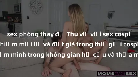 sex phòng thay đồ Thú vị với sex cosplay anime: Trải nghiệm mới lạ và đắt giá trong thế giới cosplay! Đắm mình trong không gian hư cấu và thỏa mãn niềm đam mê của bạn!