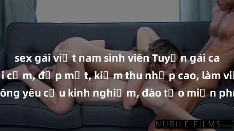 sex gái việt nam sinh viên Tuyển gái call girl Việt Nam gợi cảm, đẹp mắt, kiếm thu nhập cao, làm việc linh hoạt, không yêu cầu kinh nghiệm, đào tạo miễn phí. Liên hệ ngay để biết thêm chi tiết!