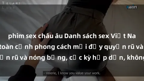 phim sex châu âu Danh sách sex Việt Nam không che - Ảnh toàn cảnh phong cách mới đầy quyến rũ và nóng bỏng, cực kỳ hấp dẫn, không thể bỏ qua!