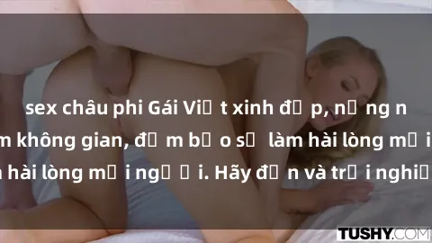 sex châu phi Gái Việt xinh đẹp, nồng nàn làm tình say đắm không gian, đảm bảo sẽ làm hài lòng mọi người. Hãy đến và trải nghiệm ngay!